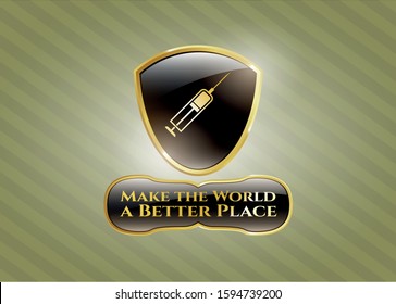  Shiny emblem with syringe icon and Make the World a Better Place text inside