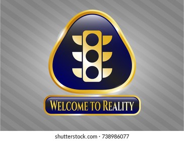  Shiny emblem with traffic light icon and Welcome to Reality text inside