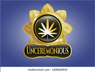  Shiny emblem with weed leaf icon and Unceremonious text inside