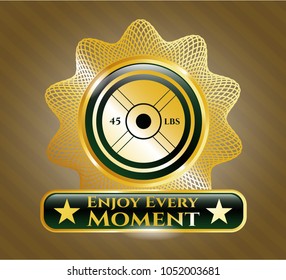  Shiny emblem with weightlifting or powerlifting plate (45 lbs) icon and Enjoy Every Moment text inside