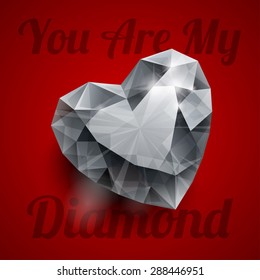 Shiny isolated diamond heart shape with realistic shadow and text YOU ARE MY DIAMOND lettering on dark red background. RGB EPS 10 T-shirt print vector illustration