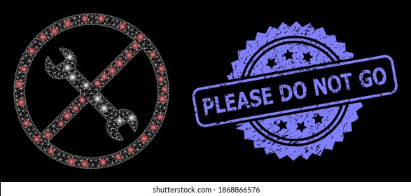 Shiny mesh network forbidden repair with light spots, and Please Do Not Go grunge rosette stamp seal. Illuminated vector model created from forbidden repair icon.