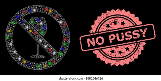 La red de malla brillante prohíbe el vino con puntos brillantes y la marca de agua sin rosetón grunge. Malla vectorial iluminada creada a partir del icono de vino prohibido. El sello rosado incluye la leyenda "No Pussy" dentro de la roseta.