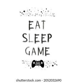 Shiny slogan graphic for t shirt. ''Eat sleep game'' text