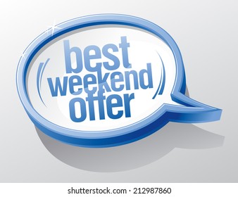 Shiny speech bubble - best weekend offer.