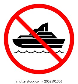 Ship ban icon. No ship sign. Ship is prohibited. Stop or ban red round vector sign. Watercraft transport ban sign