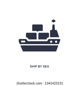 ship by sea isolated icon. Simple element illustration from delivery and logistics concept. ship by sea editable logo symbol design on white background. Can be use for web and mobile.