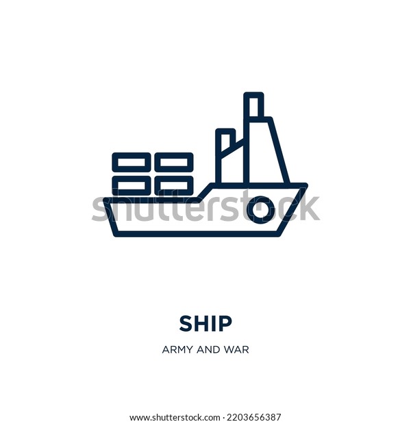 ship icon from army\
and war collection. Thin linear ship, shipping, delivery outline\
icon isolated on white background. Line vector ship sign, symbol\
for web and mobile