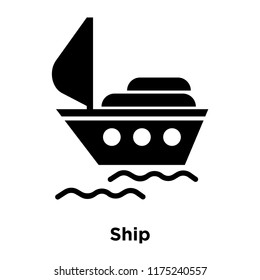 Ship icon vector isolated on white background, logo concept of Ship sign on transparent background, filled black symbol