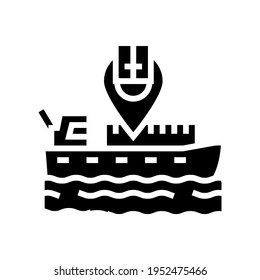 Schiffsstandort Glyphsymbol Vektorgrafik. Ortszeichen des Schiffes. isoliertes Kontursymbol