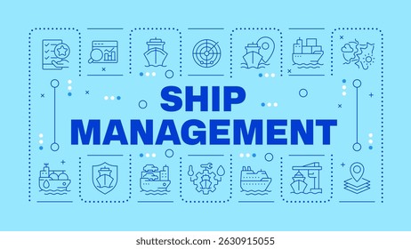 Concepto de palabra azul claro de la gestión de la nave. Entrega de cargas por industria marítima. Negocio de envío. Imagen Horizontal de Vector. Texto del título rodeado de iconos de contorno editables
