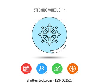 Ship steering wheel icon. Captain rudder sign. Sailing symbol. Calendar, User and Business Chart, Download arrow icons. Speech bubbles with flat signs. Vector