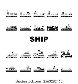 ship transport marine icons set vector. vessel cargo, cruise maritime, fleet navigation, anchor deck, hull, port, starboard ship transport marine glyph pictogram Illustrations