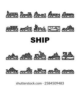 ship transport marine icons set vector. vessel cargo, cruise maritime, fleet navigation, anchor deck, hull, port, starboard ship transport marine black contour illustrations