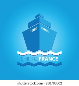Ship vector illustration with main inscription "Ship to France"