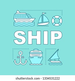 Ship word concepts banner. Voyage, marine trips and tour. Water transport. Vessel, boat, yacht, liner, cruiseship. Presentation, website. Isolated lettering idea, icons. Vector outline illustration