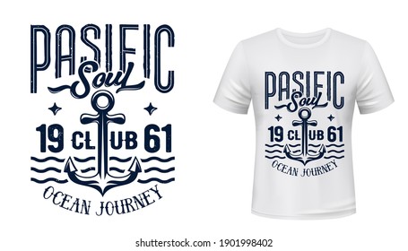 Ship or yacht anchor t-shirt vector print. Old fisherman or admiralty anchor and sea waves retro illustration and vintage typography. PACIFIC ocean sailing, nautical journey club apparel design mockup