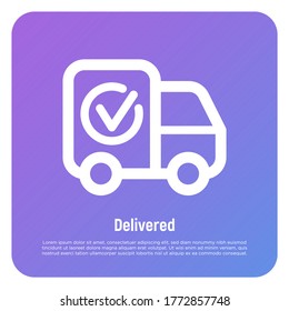 Shipment delivered: lorry with check mark. Delivery service. Thin line icon. Vector illustration.
