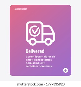 Shipment delivered: lorry with check mark. Delivery service. Thin line icon. Vector illustration.