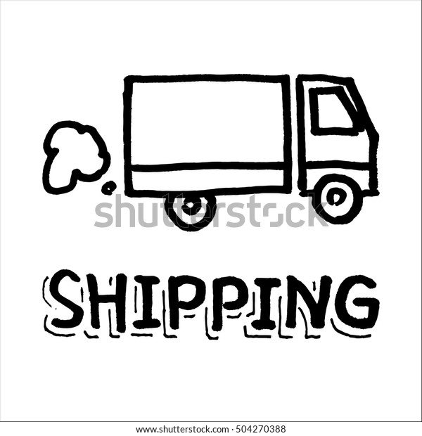 Shipping delivery truck. Word\
Shipping. Hand drawn vector illustration isolated on\
white.