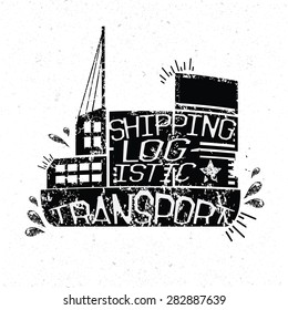 Shipping design, grunge concept design. Clean vector.