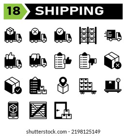 Shipping and logistic icon set include truck, delivery, shipping, box, order, canceled, complete, logistic, storage, warehouse, inventory, shelf, express, fast, urgent, like, dislike, list