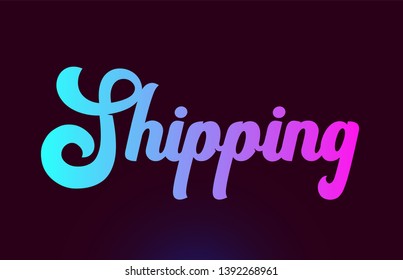 Shipping pink word or text suitable for card icon or typography logo design