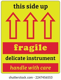 Shipping and storage labels fragile delicate instrument handle with care don't drop