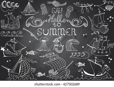 Ships and boats, vintage marine transport. Hand-drawn chalkboard with Summer Objects Set and text "Say hello to Summer".