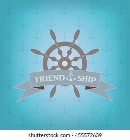 Ship's wheel and a banner ribbon with the inscription friendship and sea anchor. Vector illustration in flat style