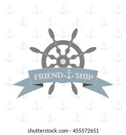 Ship's wheel and a banner ribbon with the inscription friendship and sea anchor. Vector illustration in flat style