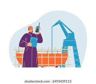 Shipyard work. Vector illustration of an engineer with a tablet and radio managing the construction of a ship. In the background there is a ship and a crane. Flat style. Ideal for stickers.