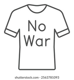 Shirt with no war text thin line icon, stop war concept. Vector graphics. Clothes with protest banner print sign on white background, outline style icon for mobile or web design