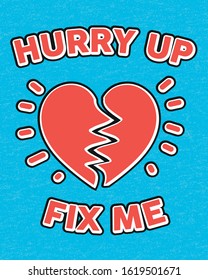 shirt print design. broken heart and slogan.