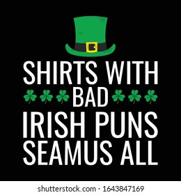 Shirts with Bad Irish Puns Seamus All Patrick Day T Shirt Design