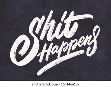 Shit Happen Vector Lettering Motivational Poster Stock Vector (Royalty ...