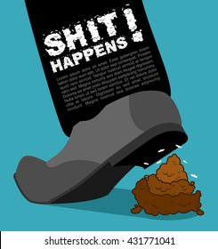 Shit happens. Bad situation. Stepping on dog turd. Piece of poop and shoes