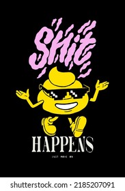 Shit happens. Poo character in the thug life sunglasses smiling. Street style silkscreen t-shirt print vector illustration.