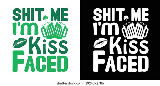 Shit Me I'm Kiss Faced Vector Illustration Silhouette
