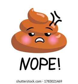 Shit or turd rejecting emoticon vector icon with tired face feeling boring and sleepy and Nope doodle text, isolated illustration in flat cartoon and kawaii style.