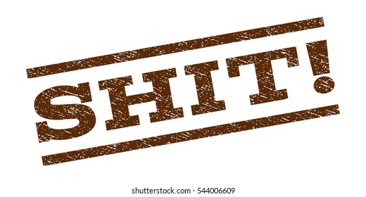 Shit! watermark stamp. Text tag between parallel lines with grunge design style. Rubber seal stamp with dirty texture. Vector brown color ink imprint on a white background.