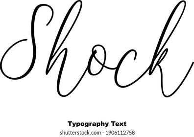 Shock Handwritten Font Typography Text Positive Quote on White Background