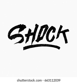 Shock. Ink hand lettering. Modern brush calligraphy. Handwritten phrase. Inspiration graphic design typography element. Rough simple vector sign.