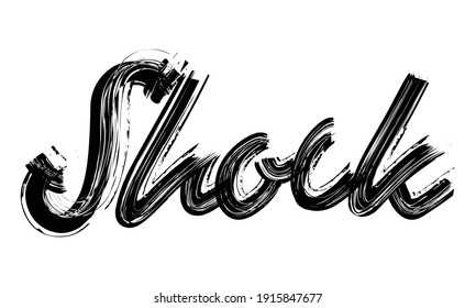Shock Typography Black Text Hand written Brush font drawn phrase decorative script letter on the White background for sayings