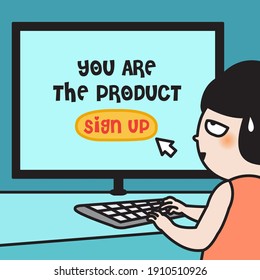 Shocked Girl Working On Computer with Text You are the Product and Sign Up Button Pop Up On Screen Concept Card Character Illustration