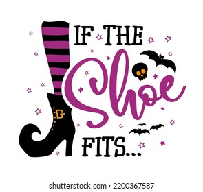 If the shoe fits ... - design for door mats, cards, restaurant or pub shop wall decoration. Hand painted brush pen modern calligraphy isolated on white background. Halloween doormats