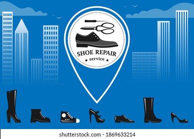 Shoe repair service and maintenance. Shoemaker, cobbler template. Repair of women's and men's shoes. Shoes, tools and geolocation on the background of the city, skyscrapers and geolocation. Vector