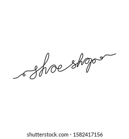 Shoe shop inscription, neon, continuous line drawing, greeting card, hand lettering, print for clothes, emblem or logo design, one single line on a white background, isolated vector illustration.