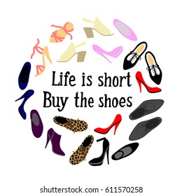 Shoes frame isolated on white with lettering Life is Short, Buy the shoes