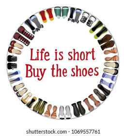 Shoes isolated on white with lettering Life is Short, Buy the shoes